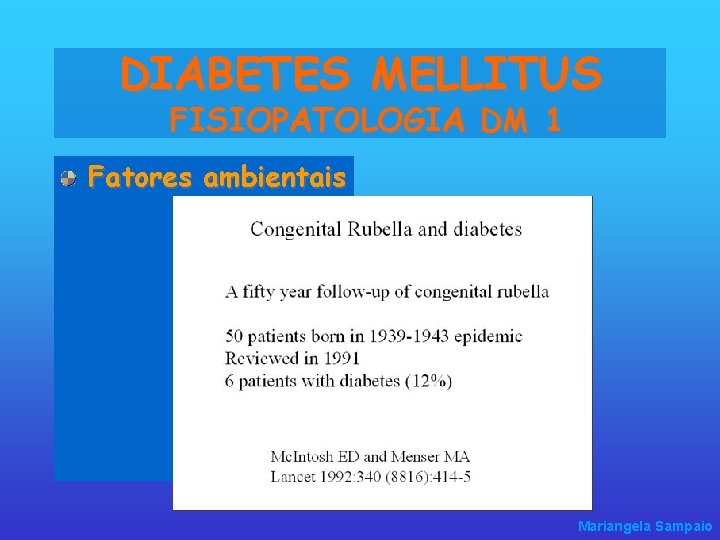 DIABETES MELLITUS FISIOPATOLOGIA DM 1 Fatores ambientais Mariangela Sampaio 