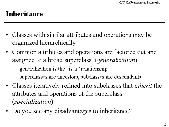 CSC 402 Requirements Engineering Inheritance • Classes with similar attributes and operations may be