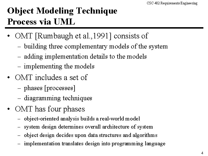 CSC 402 Requirements Engineering Object Modeling Technique Process via UML • OMT [Rumbaugh et