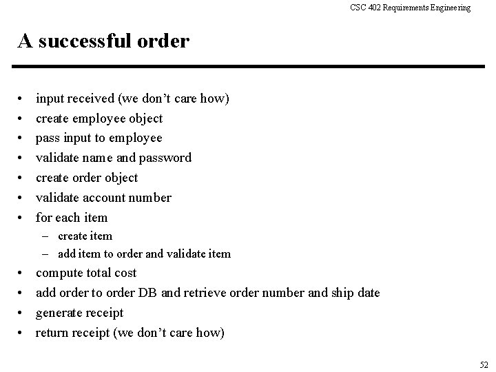 CSC 402 Requirements Engineering A successful order • • input received (we don’t care