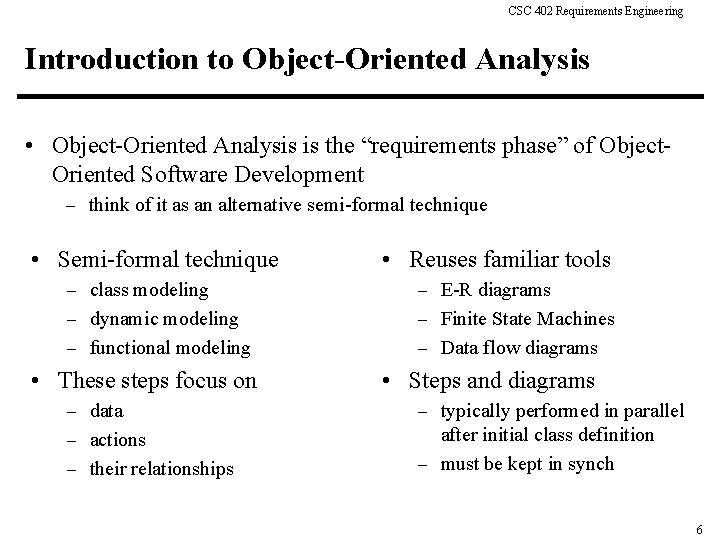 CSC 402 Requirements Engineering Introduction to Object-Oriented Analysis • Object-Oriented Analysis is the “requirements