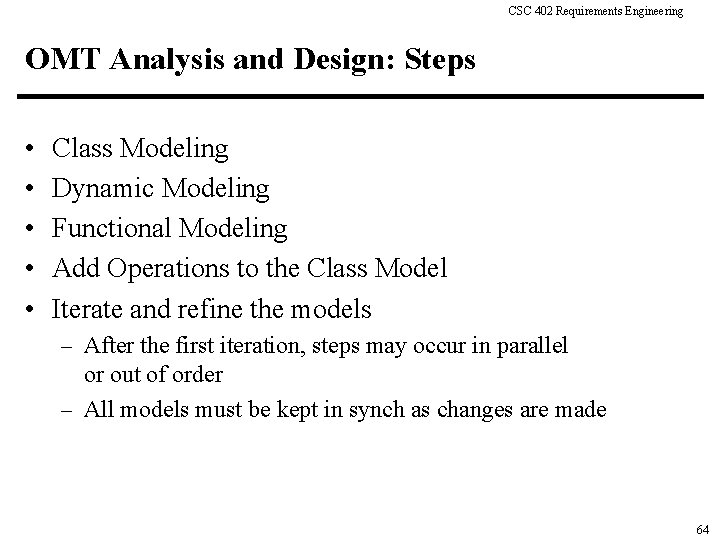 CSC 402 Requirements Engineering OMT Analysis and Design: Steps • • • Class Modeling