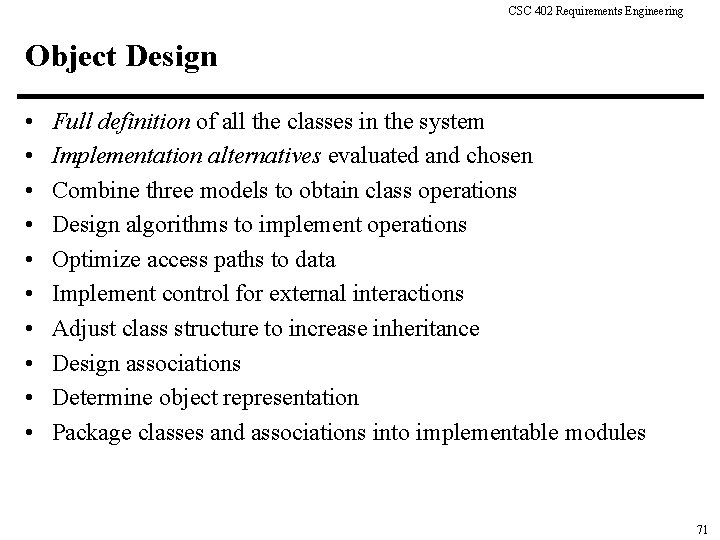 CSC 402 Requirements Engineering Object Design • • • Full definition of all the
