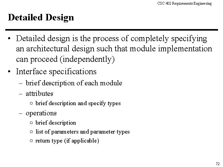 CSC 402 Requirements Engineering Detailed Design • Detailed design is the process of completely