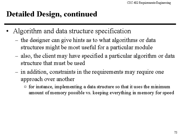 CSC 402 Requirements Engineering Detailed Design, continued • Algorithm and data structure specification –