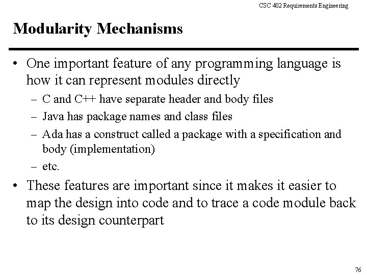CSC 402 Requirements Engineering Modularity Mechanisms • One important feature of any programming language