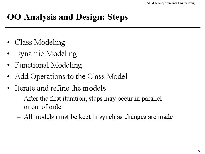 CSC 402 Requirements Engineering OO Analysis and Design: Steps • • • Class Modeling