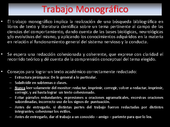 Trabajo Monográfico • El trabajo monográfico implica la realización de una búsqueda bibliográfica en