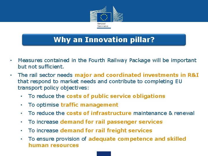 Why an Innovation pillar? • Measures contained in the Fourth Railway Package will be