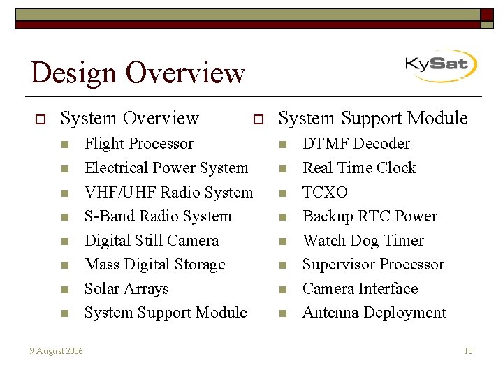 Design Overview o System Overview n n n n 9 August 2006 o Flight
