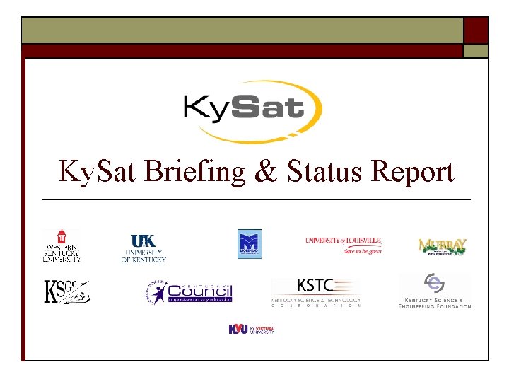 Ky. Sat Briefing & Status Report 