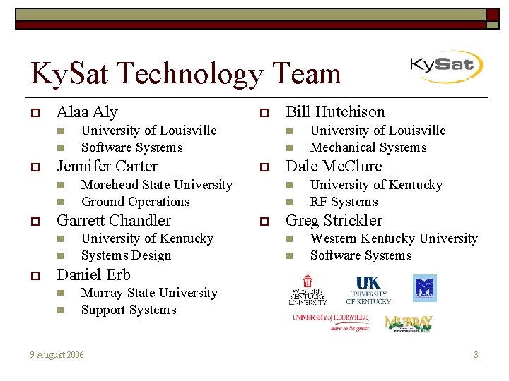 Ky. Sat Technology Team o Alaa Aly n n o n University of Kentucky