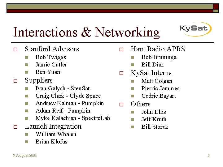 Interactions & Networking o Stanford Advisors n n n o Suppliers n n n