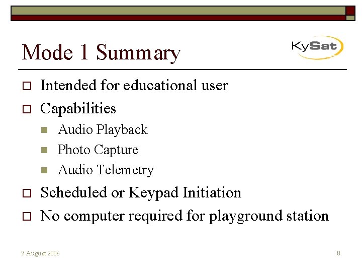 Mode 1 Summary o o Intended for educational user Capabilities n n n o