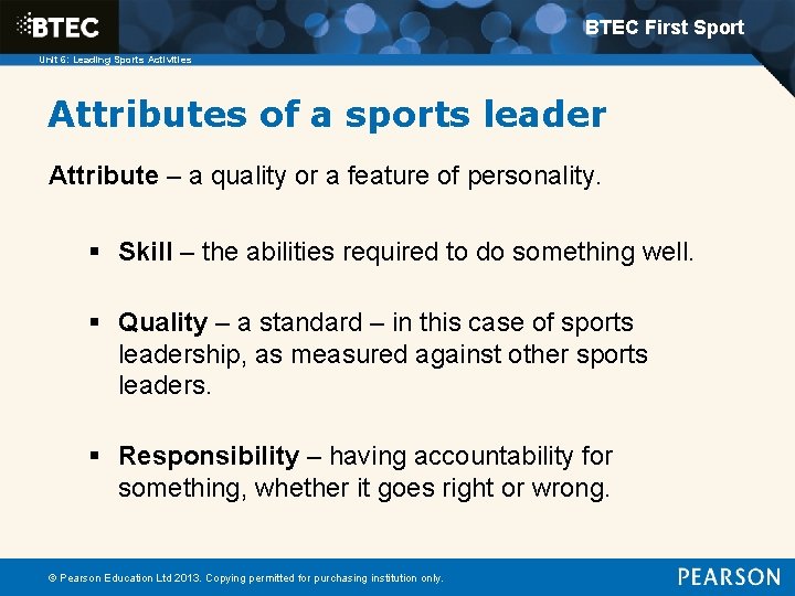 BTEC First Sport Unit 6: Leading Sports Activities Attributes of a sports leader Attribute