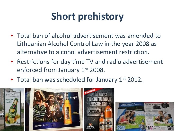 Short prehistory • Total ban of alcohol advertisement was amended to Lithuanian Alcohol Control