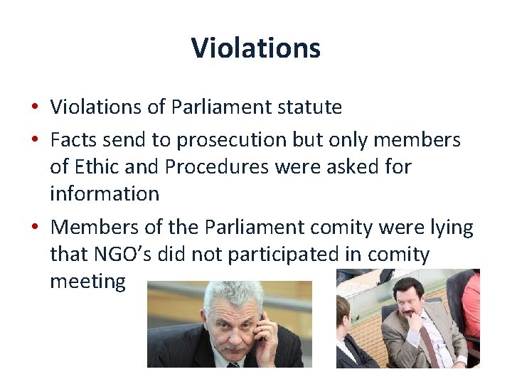 Violations • Violations of Parliament statute • Facts send to prosecution but only members