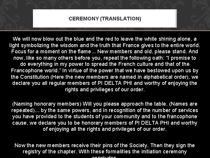 CEREMONY (TRANSLATION) We will now blow out the blue and the red to leave