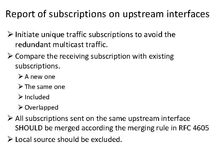 Report of subscriptions on upstream interfaces Ø Initiate unique traffic subscriptions to avoid the