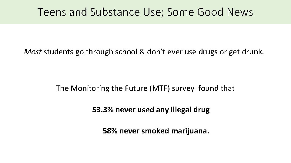 Teens and Substance Use; Some Good News Most students go through school & don’t
