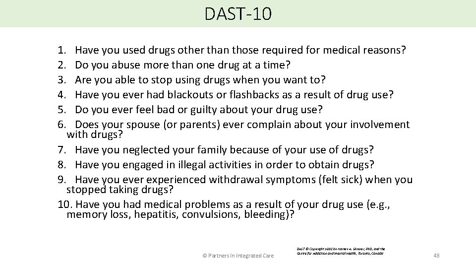DAST-10 1. Have you used drugs other than those required for medical reasons? 2.