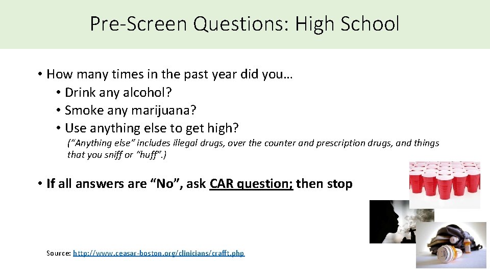 Pre-Screen Questions: High School • How many times in the past year did you…
