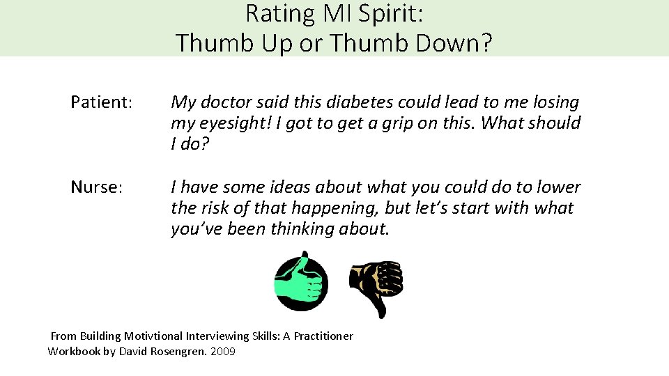 Rating MI Spirit: Thumb Up or Thumb Down? Patient: My doctor said this diabetes
