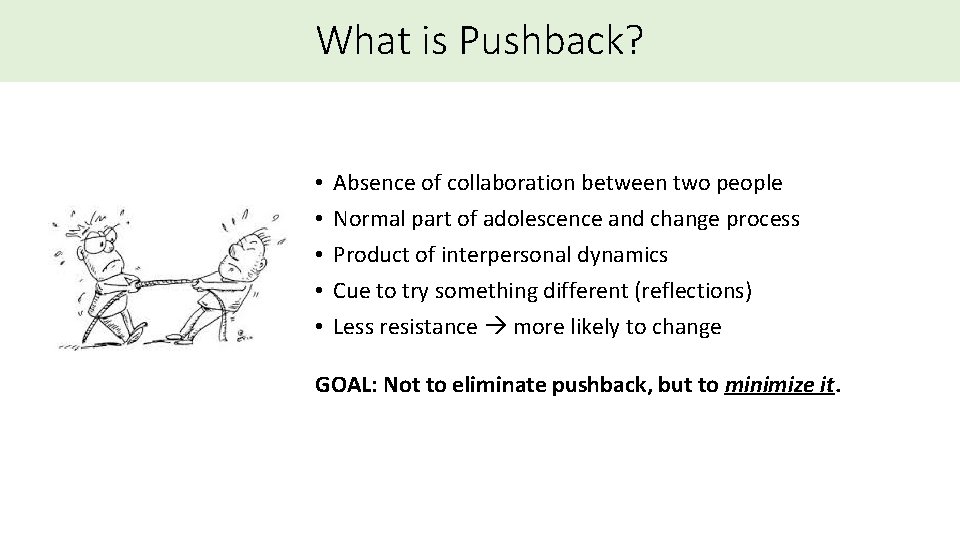What is Pushback? • • • Absence of collaboration between two people Normal part