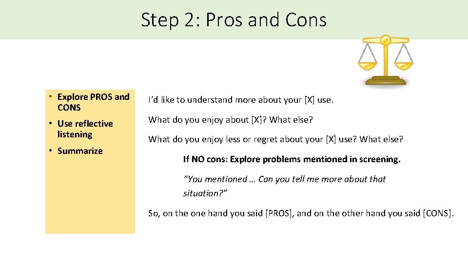 Step 2: Pros and Cons • Explore PROS and CONS I’d like to understand