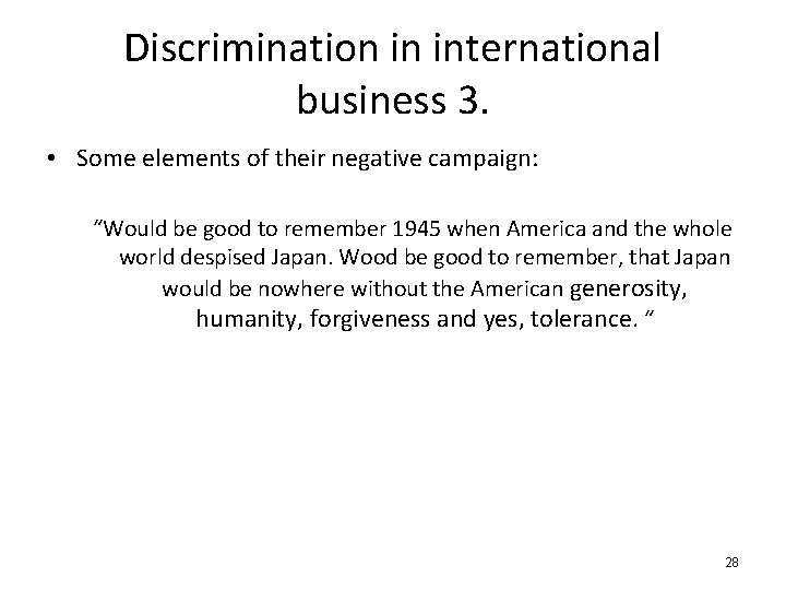 Discrimination in international business 3. • Some elements of their negative campaign: “Would be