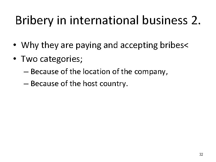 Bribery in international business 2. • Why they are paying and accepting bribes< •