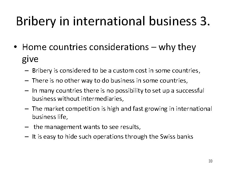 Bribery in international business 3. • Home countries considerations – why they give –