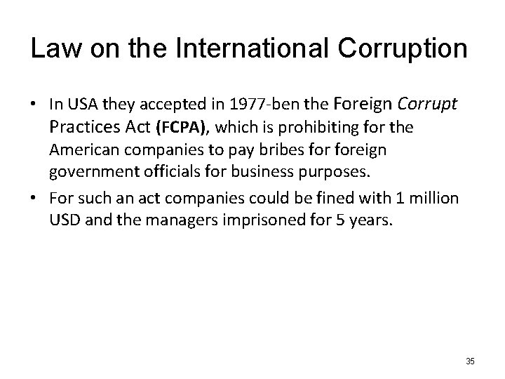 Law on the International Corruption • In USA they accepted in 1977 -ben the