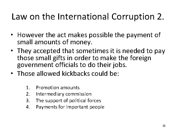 Law on the International Corruption 2. • However the act makes possible the payment