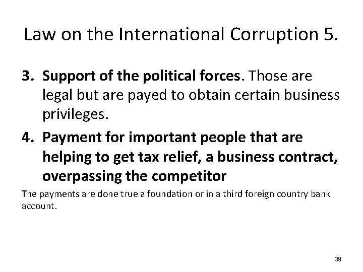 Law on the International Corruption 5. 3. Support of the political forces. Those are