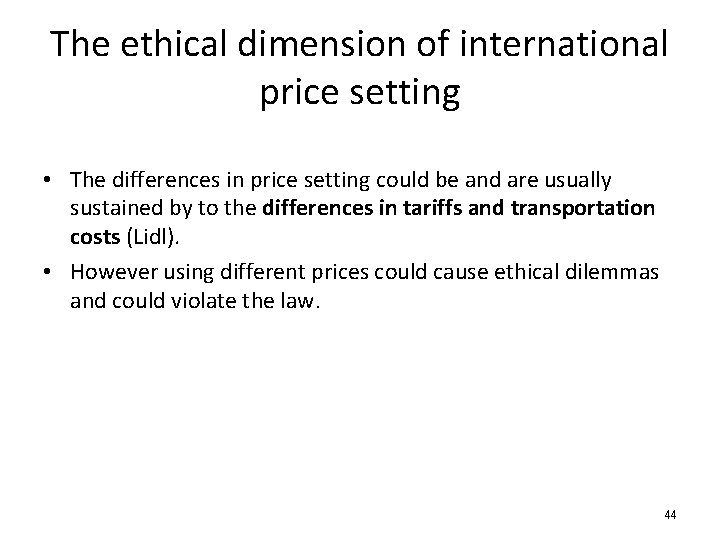 The ethical dimension of international price setting • The differences in price setting could