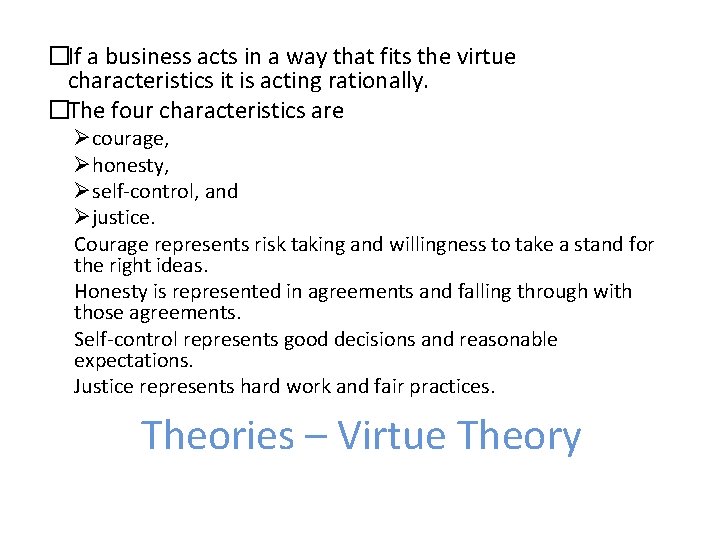 �If a business acts in a way that fits the virtue characteristics it is