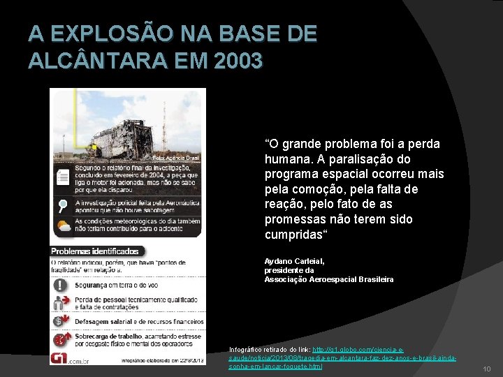 A EXPLOSÃO NA BASE DE ALC NTARA EM 2003 “O grande problema foi a