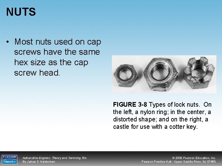 NUTS • Most nuts used on cap screws have the same hex size as