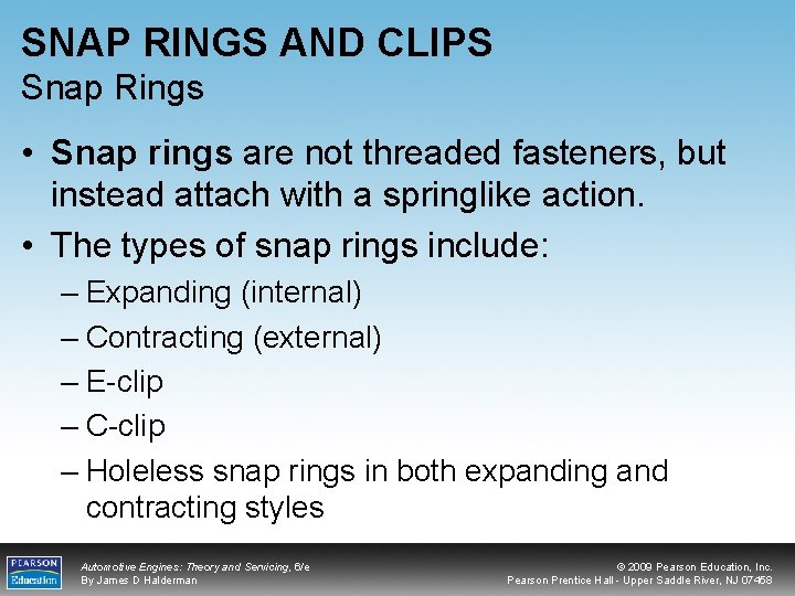 SNAP RINGS AND CLIPS Snap Rings • Snap rings are not threaded fasteners, but