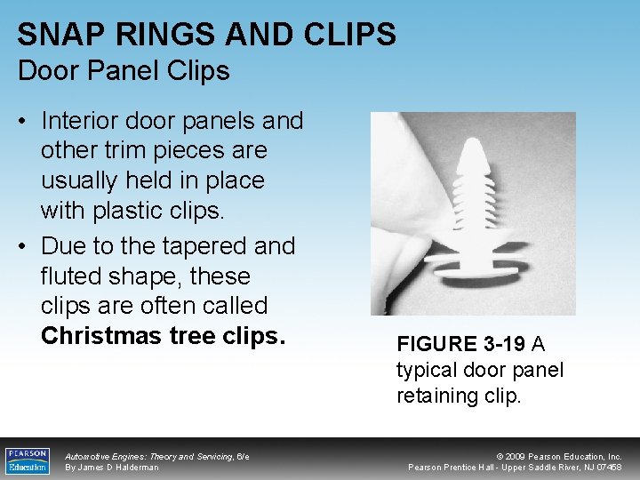 SNAP RINGS AND CLIPS Door Panel Clips • Interior door panels and other trim