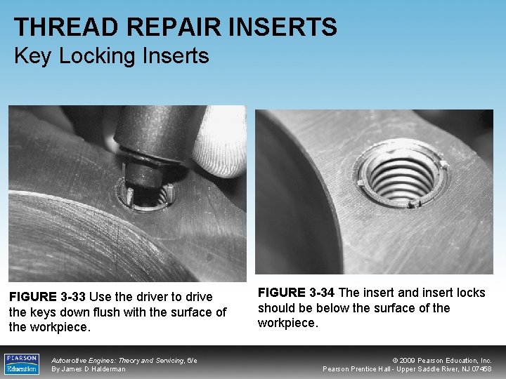 THREAD REPAIR INSERTS Key Locking Inserts FIGURE 3 -33 Use the driver to drive