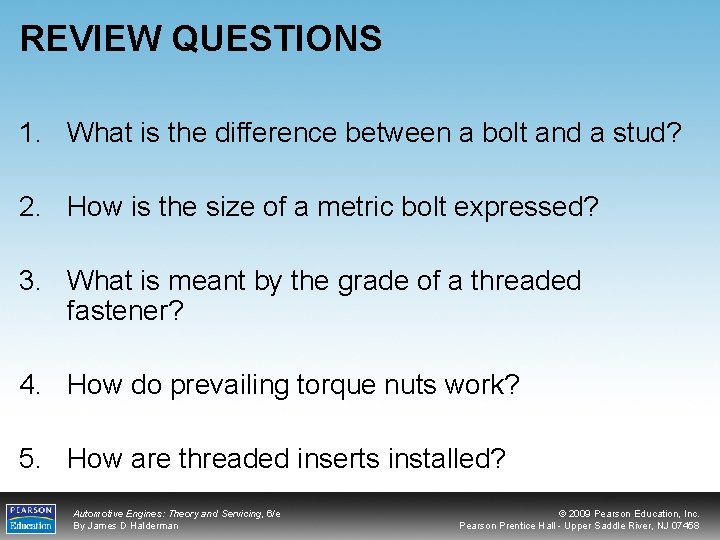 REVIEW QUESTIONS 1. What is the difference between a bolt and a stud? 2.