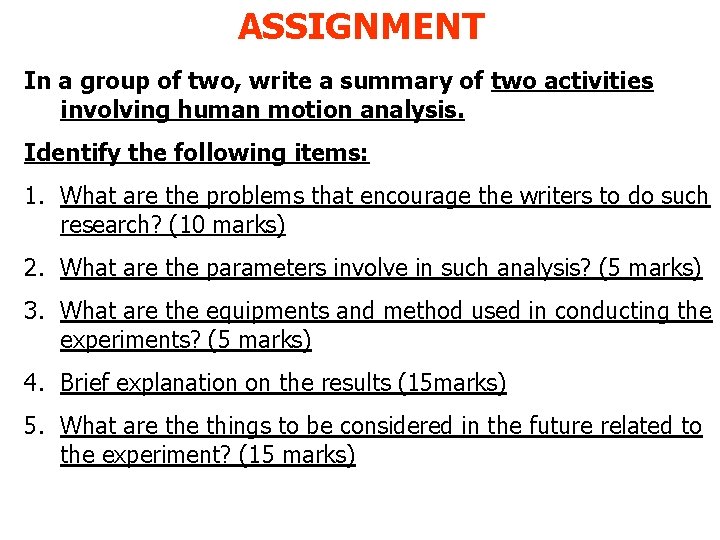 ASSIGNMENT In a group of two, write a summary of two activities involving human