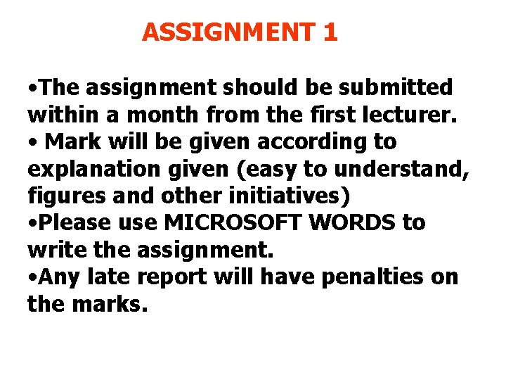 ASSIGNMENT 1 • The assignment should be submitted within a month from the first