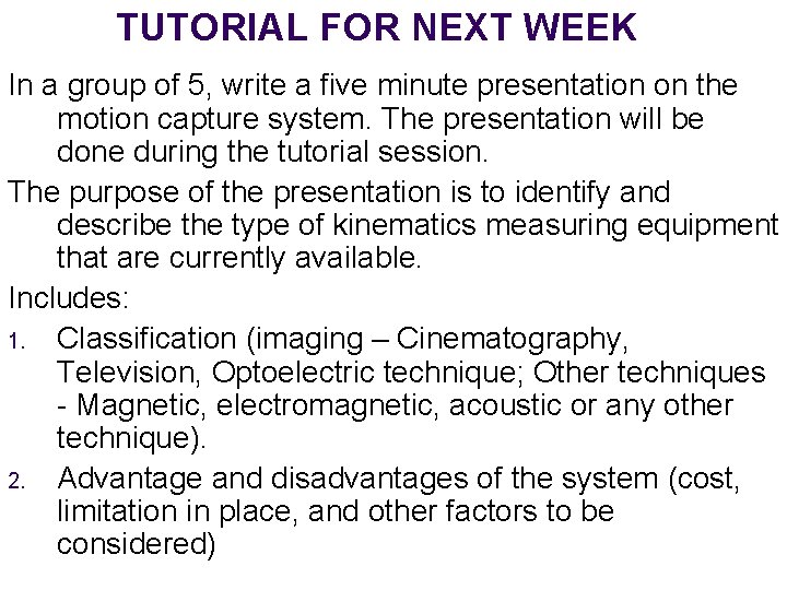 TUTORIAL FOR NEXT WEEK In a group of 5, write a five minute presentation