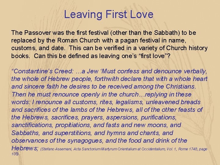 Leaving First Love The Passover was the first festival (other than the Sabbath) to