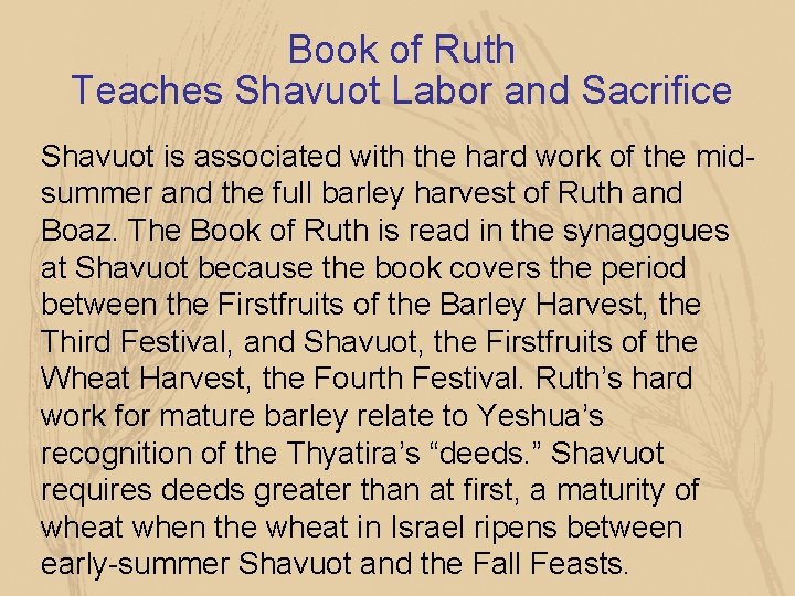 Book of Ruth Teaches Shavuot Labor and Sacrifice Shavuot is associated with the hard