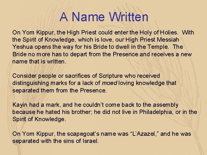 A Name Written On Yom Kippur, the High Priest could enter the Holy of