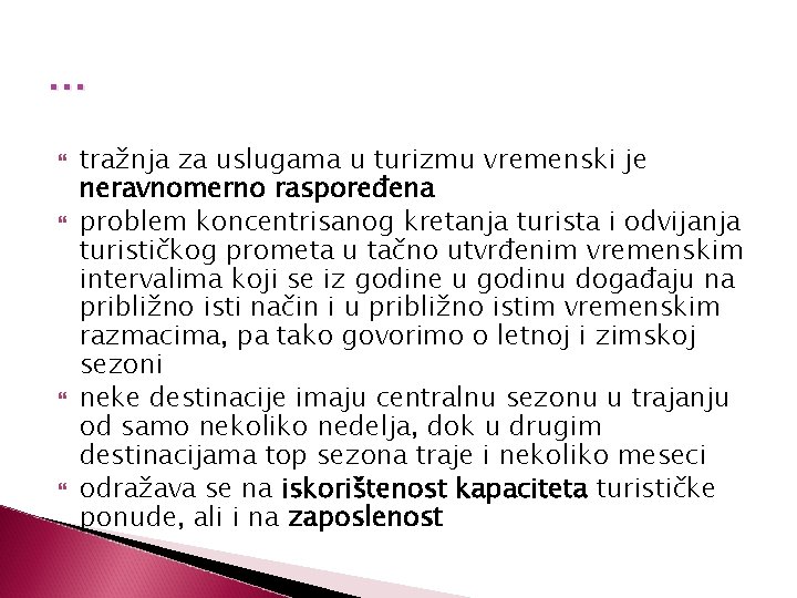 … tražnja za uslugama u turizmu vremenski je neravnomerno raspoređena problem koncentrisanog kretanja turista